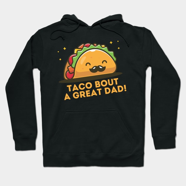 Taco Bout a Great Dad Hoodie by Teewyld